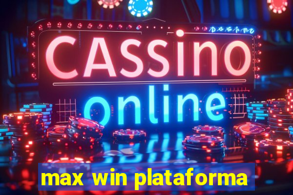 max win plataforma